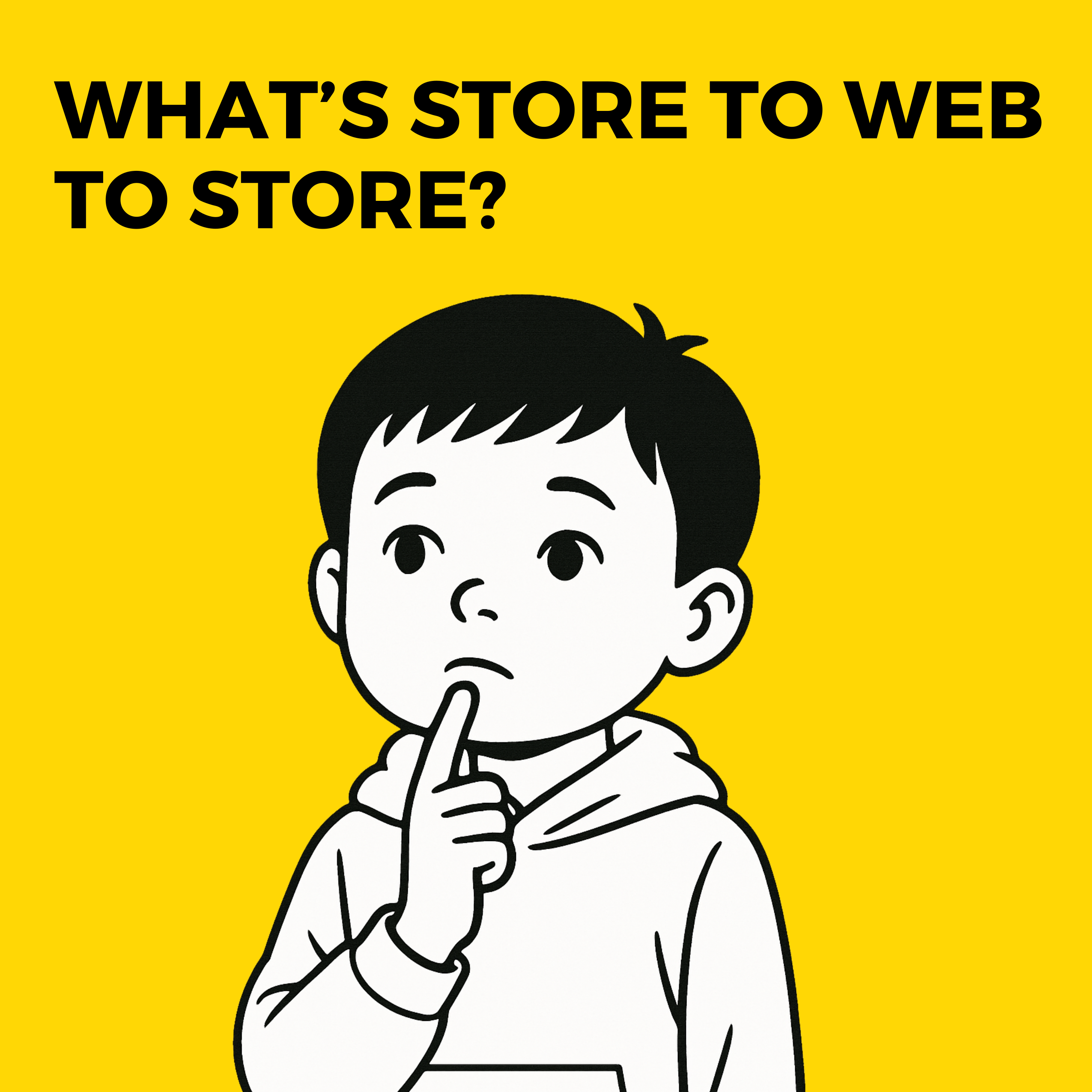 What’s Store to web to store